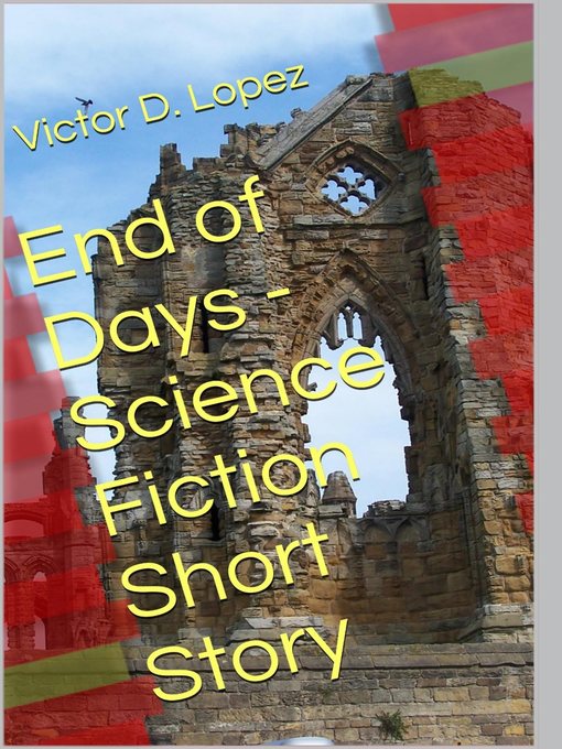 Title details for End of Days (short story) by Victor D. Lopez - Available